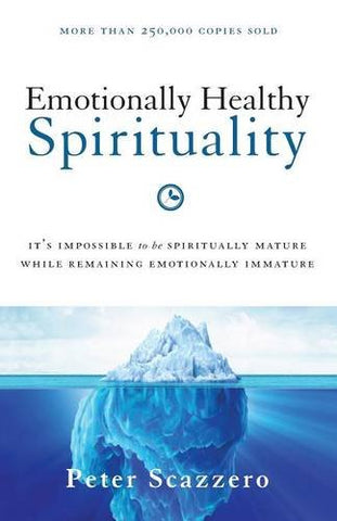 Emotionally Healthy Spirituality: It's Impossible To Be Spiritually Mature, While Remaining Emotionally Immature, Paperback