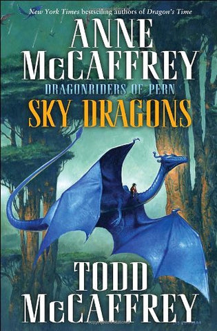 Sky Dragons: : The Dragonriders of Pern (Hardcover)