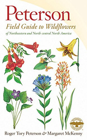 A Peterson Field Guide to Wildflowers: Northeastern and North-central North America (Peterson Field Guides)