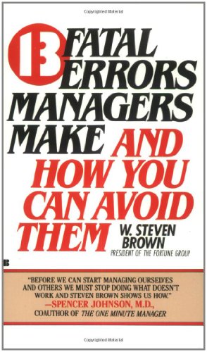13 Fatal Errors Managers Make and How You Can Avoid Them (Mass Market Paperback)