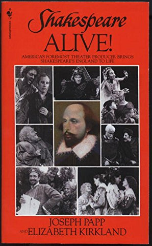 Shakespeare Alive!:  America's Foremost Theater Producer Brings Shakespeare's England to Life (Mass Market Paperback)