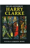 The Life and Work of Harry Clarke (Art)