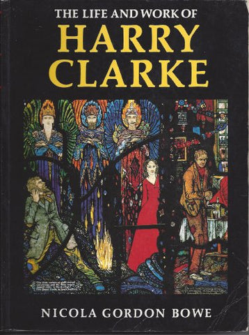 The Life and Work of Harry Clarke pb (Art)