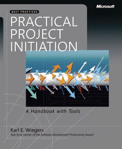 Practical Project Initiation: A Handbook with Tools ( Best Practices (Microsoft) )