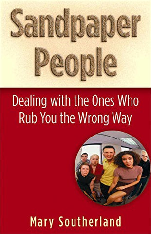 Sandpaper People: Dealing with the Ones Who Rub You the Wrong Way (Perfectbound)