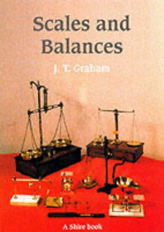 Scales and Balances: A Guide to Collecting (Shire Library)