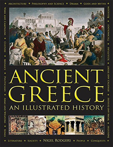 Ancient Greece: An Illustrated History: The Illustrated Encyclopedia; A Comprehensive History With 1000 Images (Hardcover)
