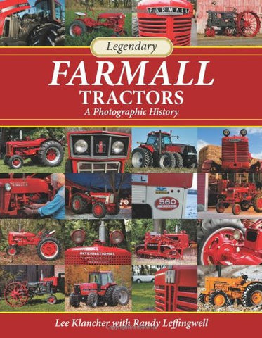 Legendary Farmall Tractors: A Photographic History