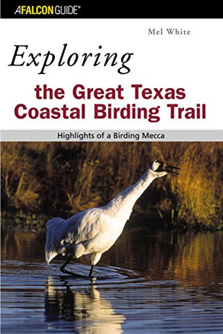 Exploring the Great Texas Coastal Birding Trail: Highlights of a Birding Mecca (Paperback)