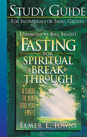 Fasting for Spiritual Breakthrough Study Guide (Paperback)