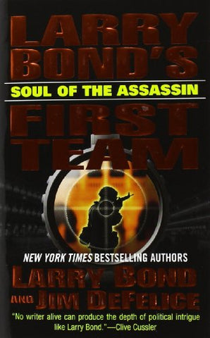Larry Bond's First Team: Soul of the Assassin (Mass Market Paperbound)