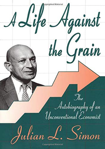 A Life against the Grain: The Autobiography of an Unconventional Economist