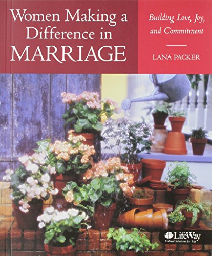 Women Making a Difference in Marriage: Building Love, Joy, and Commitment