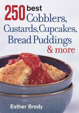 250 Best Cobblers, Custards, Cupcakes, Bread Puddings and More (Paperback)
