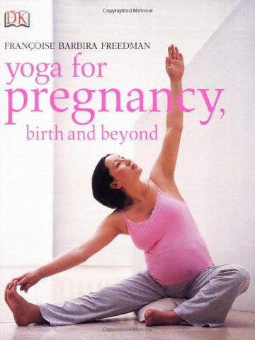 Yoga For Pregnancy, Birth And Beyond Book - Paperback
