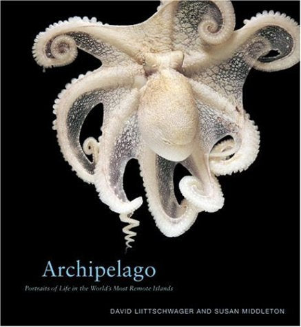 Archipelago:  Portraits of Life in the World's Most Remote Island Sanctuary (Hardcover)