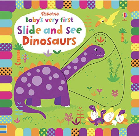 Baby's Very First Slide-And-See Dinosaurs (Board Book)