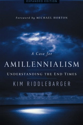 A Case for Amillennialism, Expanded Edition (Paperback)