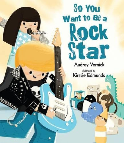 So You Want to Be a Rock Star (Hardcover)