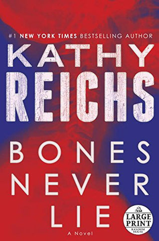 Bones Never Lie, Kathy Reichs  - (Paperback) Large Print
