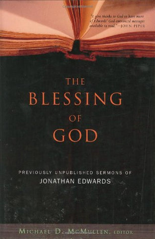 The Blessing of God: Previously Unpublished Sermons of Jonathan Edwards