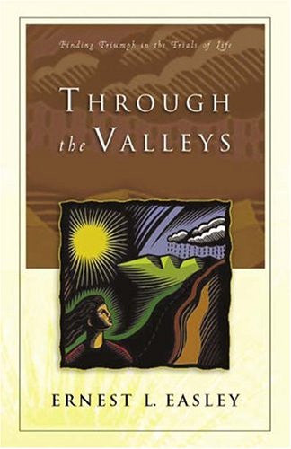 Through the Valleys: Finding Triumph in the Trials of Life