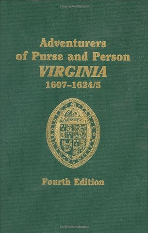 Adventurers of Purse and Person Virginia 1607-1624/5. Fourth Edition. Volume Two, Families G-P by John Frederick Dorman, editor (Paperback)