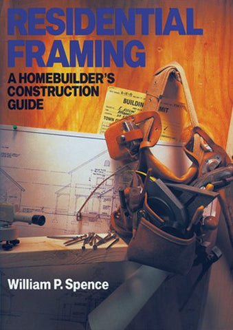 Residential Framing: A Homebuilder's Construction Guide (Paperback)