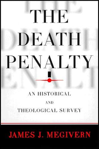 The Death Penalty An Historical and Theological Survey (Hardcover)