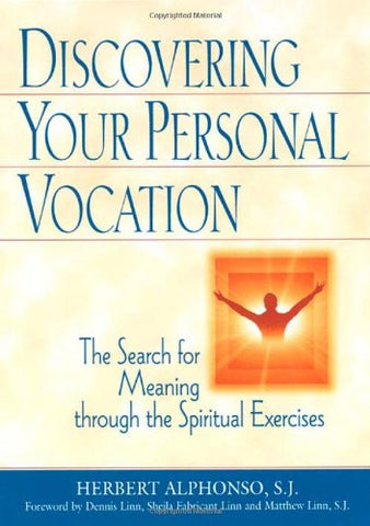 Discovering Your Personal Vocation Search for Meaning through Spiritual Exercises (Paperback)