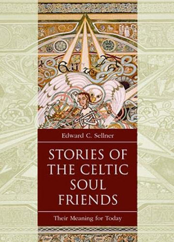 Stories of the Celtic Soul Friends Their Meaning for Today (paperback)