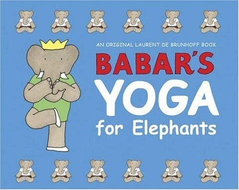 Babar's Yoga For Elephants (Hardcover)