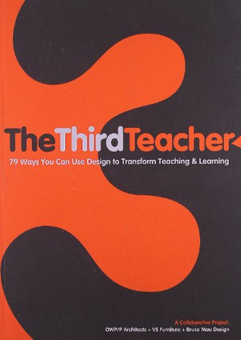 The Third Teacher : 79 Ways You Can Use Design to Transform Teaching & Learning (Paperback)