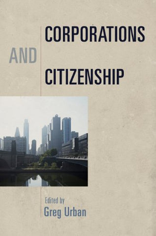 Corporations and Citizenship (Democracy, Citizenship, and Constitutionalism)
