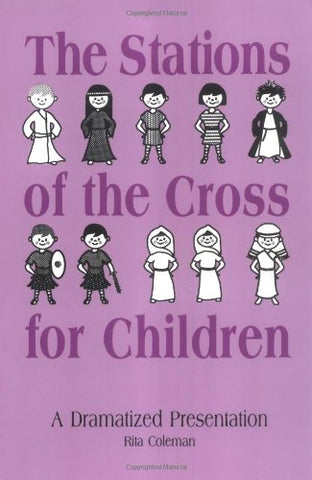 The Stations Of The Cross For Children: A Dramatized Presentation (Paperback)