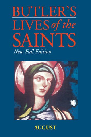 Butler's Lives of the Saints: August, New Full Edition (Hardcover)
