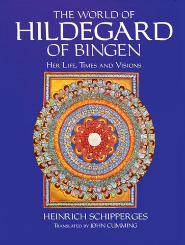 The World of Hildegard of Bingen: Her Life, Times and Visions (Hardcover)