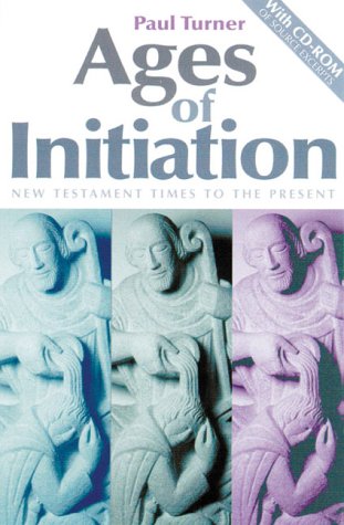 Ages of Initiation: The First Two Christian Millennia: With CD-ROM of Source Excerpts (Paperback)