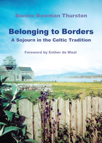 Belonging to Borders: A Sojourn in the Celtic Tradition (Paperback)