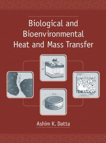 BIOLOGICAL AND BIOENVIRONMENTAL HEAT AND MASS TRANSFER (hardcover)