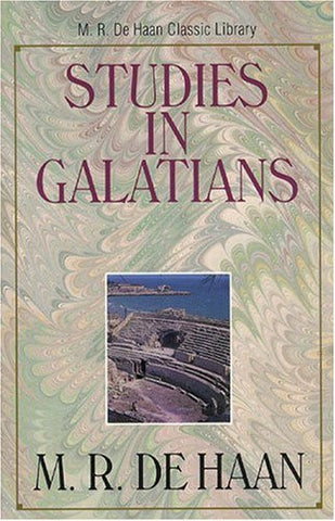 Studies in Galatians (M. R. de Haan Classic Library)