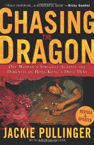 Chasing the Dragon: One Woman's Struggle Against the Darkness of Hong Kong's Drug Dens (Paperback)