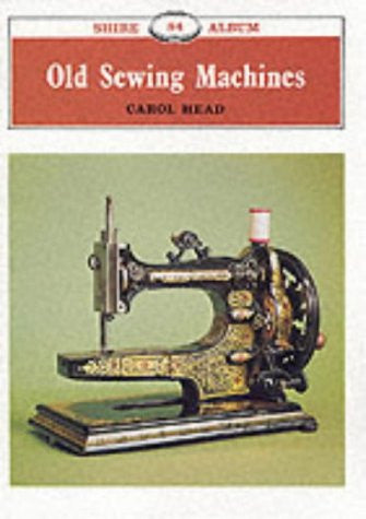 Old Sewing Machines (Shire Library)