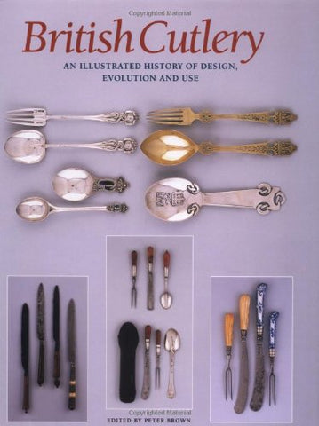 British Cutlery: An Illustrated History of Design, Evolution and Use (Hardcover)