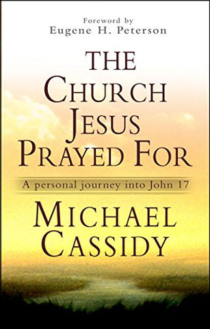The Church Jesus Prayed For (Paperback)