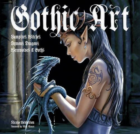 Gothic Art: Vampires, Witches, Demons, Dragons, Werewolves & Goths (Hardcover)