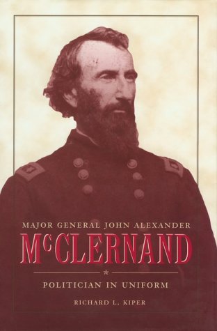 Major General John Alexander McClernand: Politician in Uniform (Hardcover)