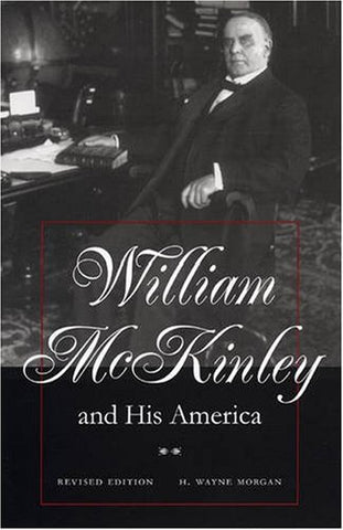 William McKinley and His America: Second Edition (Hardcover)
