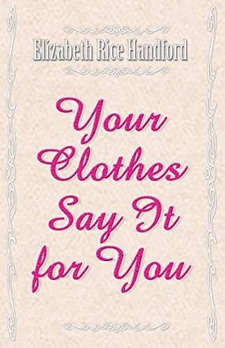 Your Clothes Say It for You, First Edition (Paperback)