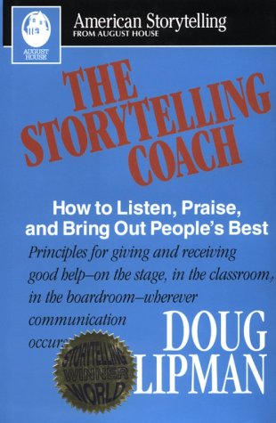 Storytelling Coach How to Listen, Praise, and Bring out People's Best (Hardcover)